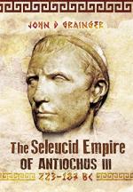 58038 - Grainger, J.D. - Seleukid Empire of Antiochus III 223-187 BC (The)