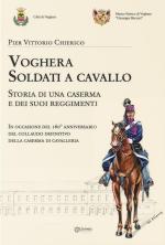 58081 - Chierico, P.V. - Voghera. Soldati a cavallo. Storia di una caserma e dei suoi reggimenti