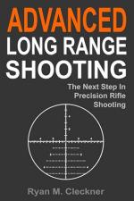 58094 - Cleckner, R.M. - Advanced Long Range Shooting. The Next Step in Precision Rifle Shooting