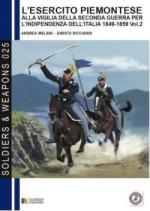 58121 - Melani-Ricciardi, A.-E. - Esercito piemontese. Alla vigilia della seconda guerra per l'indipendenza d'Italia 1849-1859 Vol 2: la Cavalleria (L')