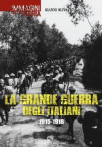 58131 - Oliva, G. - Grande Guerra degli Italiani 1915-1918 (La)