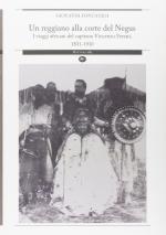 58141 - Fontanesi, G. - Reggiano alla corte del Negus. I viaggi africani del capitano Vincenzo Ferrari 1831-1910 (Un)