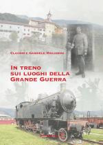 58168 - Migliorini-Migliorini, C.-G. - In treno sui luoghi della Grande Guerra