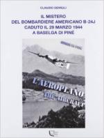 58186 - Devigili, C. - Mistero del bombardiere americano B-24J caduto il 29 marzo 1944 a Baselga di  Pine' (Il)