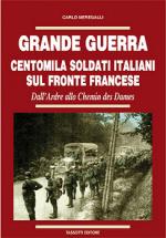 58246 - Meregalli, C. - Grande Guerra - Centomila soldati italiani sul fronte francese. Dall'Ardre allo Chemin des Dames
