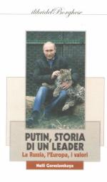 58250 - Goreslavskaya, N. - Putin, storia di un leader. La Russia, l'Europa, i valori