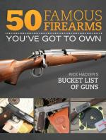 58273 - Hacker, R. - 50 Famous Firearms You've Got to Own. Rick Hacker's Bucket List of Guns