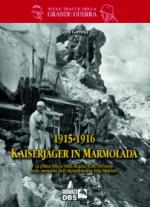 58293 - Girotto, L. - 1915-1916 Kaiserjaeger in Marmolada. La prima difesa della Regina delle Dolomiti nelle memorie dell'Alpin-Referent Fritz Malcher