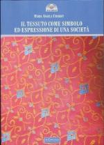 58324 - Chiarot, M.A. - Tessuto come simbolo ed espressione di una societa' (Il)