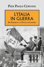 58325 - Cervone, P.P. - Italia in guerra. Da Sarajevo al Patto di Londra (L')