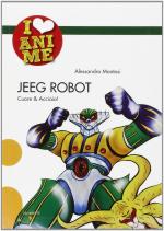 58339 - Montosi, A. - Jeeg Robot. Cuore e acciaio