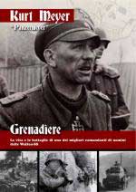 58343 - Meyer, K. - Grenadiere. La vita e le battaglie di uno dei migliori comandanti di uomini delle Waffen-SS 2a Ed. Ampliata