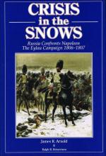 58344 - Arnold-Reinertsen, J.R.-R. - Crisis in the Snows. Russia Confronts Napoleon. The Eylau Campaign 1806-1807