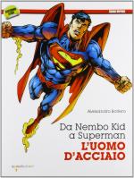 58348 - Bottero, A. - Da Nembo Kid a Superman. L'uomo d'acciaio