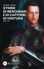 58364 - Adar, G. - Storie di mercenari e di capitani di ventura Vol 3