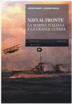 58365 - Grienti-Merlini, V.-L. - Navi al fronte. La Marina italiana e la grande guerra