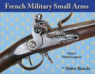 58408 - Bianchi, D. - French Military Small Arms Vol 1: Flintlock Longarms