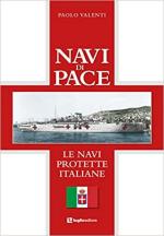 58457 - Valenti, P. - Navi di Pace. Le navi protette italiane