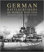 58465 - Staff-Marsden, G.-S. - German Battlecruisers of World War One. Their Design, Construction and Operations