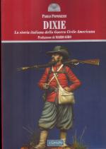 58532 - Poponessi, P. - Dixie. La storia italiana della Guerra Civile Americana