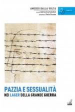 58549 - Dalla Volta, A. - Pazzia e sessualita' nei lager della Grande Guerra