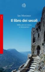 58576 - Mortimer, I. - Libro dei secoli. Mille anni di storia e innovazioni (Il)