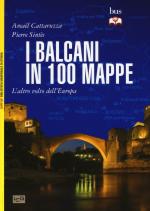 58579 - Cattaruzza-Sintes, A.-P. - Balcani in 100 mappe. Storia e geopolitica di un'altra Europa (I)