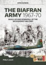 58593 - Jowett, P.S. - Biafran Army 1967-70. Build-up and Downfall of the Secessionist Military
