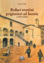 58611 - Palla, L. - Reduci trentini prigionieri ad Isernia 1918-1920