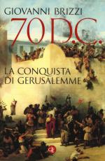 58631 - Brizzi, G. - 70 d.C. La conquista di Gerusalemme