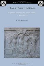 58649 - Balzaretti, R. - Dark Age Liguria. Regional Identity and Local Power c.400-1020