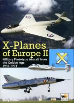 58675 - Buttler, T. - X-Planes of Europe Vol 2. Military Prototype Aircraft from the Golden Age 1945-1974