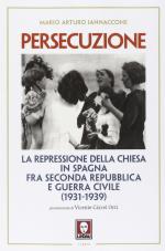58680 - Iannaccone, M.A. - Persecuzione. La repressione della Chiesa in Spagna fra seconda repubblica e guerra civile 1931-1939