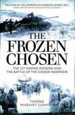 58792 - McKelvey Cleaver, T. - Frozen Chosen. The 1st Marine Division and the Battle of the Chosin Reservoir (The)