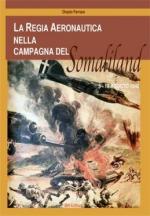 58842 - Ferrara, O. - Regia Aeronautica nella campagna del Somaliland 3-19 agosto 1940 (La)