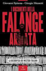 58843 - Spinosa-Mezzetti, G.-G. - Documenti della Falange Armata. La decodifica dei misteri italiani (I)