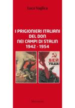 58869 - Vaglica, L. - Prigionieri italiani del Don nei campi di Stalin 1942 1954 (I)