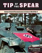 58884 - Edwards-Pruett-Olive, R.-M.H.-M. - Tip of the Spear. German Armored Reconnaissance in Action in World War II