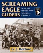 58888 - Dettore, G. - Screaming Eagle Gliders. The 321st Glider Field Artillery Battalion in World War II 