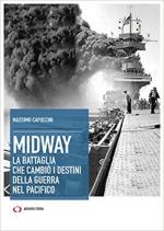 58903 - Capuccini, M. - Midway. La battaglia che cambio' i destini della Guerra nel Pacifico