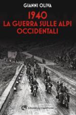 58911 - Oliva, G. - 1940. La guerra sulle Alpi Occidentali