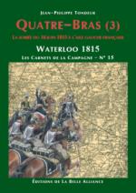 58914 - Tondeur, J.P. - Waterloo 1815, les Carnets de la Campagne 15: Quatre-Bras (3) La soiree du 16 juin a l'aile gauche francaise 