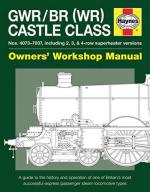 58925 - Fernor, D. - GWR, BR (WR) Castle Class Owners' Workshop Manual. Nos.4073-7037, including 2,3 and 4-row superheather versions