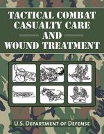 58940 - US Department of the Defense,  - Tactical Combat Casualty Care and Wound Treatment