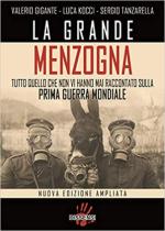 58963 - Gigante-Kocci-Tanzarella, V.-L.-S. - Grande Menzogna. Tutto quello che non vi hanno mai raccontato sulla Prima Guerra Mondiale (La)