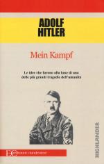 58967 - Hitler, A. - Mein Kampf. Le idee che furono alla base di una delle piu' grandi tragedie dell'umanita'