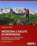 58974 - Cogo, A. - Medicina e salute in montagna. Prevenzione, cura e alimentazione per chi pratica gli sport alpini