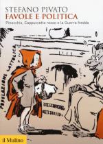 58988 - Pivato, S. - Favole e politica. Pinocchio, Capuccetto Rosso e la Guerra Fredda