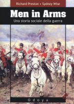 59045 - Preston-Wise, R.-S. - Men in arms. Una storia sociale della guerra