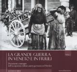 59064 - Corni, G. - Grande guerra in Veneto e in Friuli Vol 1 Documenti e immagini dell'occupazione militare austro-germanica del Nordest (La)